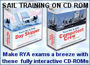 Pass your RYA Competent Crew, Day Skipper, Coastal Skipper and Yachtmaster examinations with these interactive CD-ROMs - money well spent!